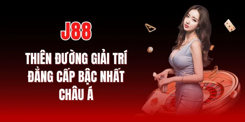 J88 là điểm đến lý tưởng cho những người chơi cá cược